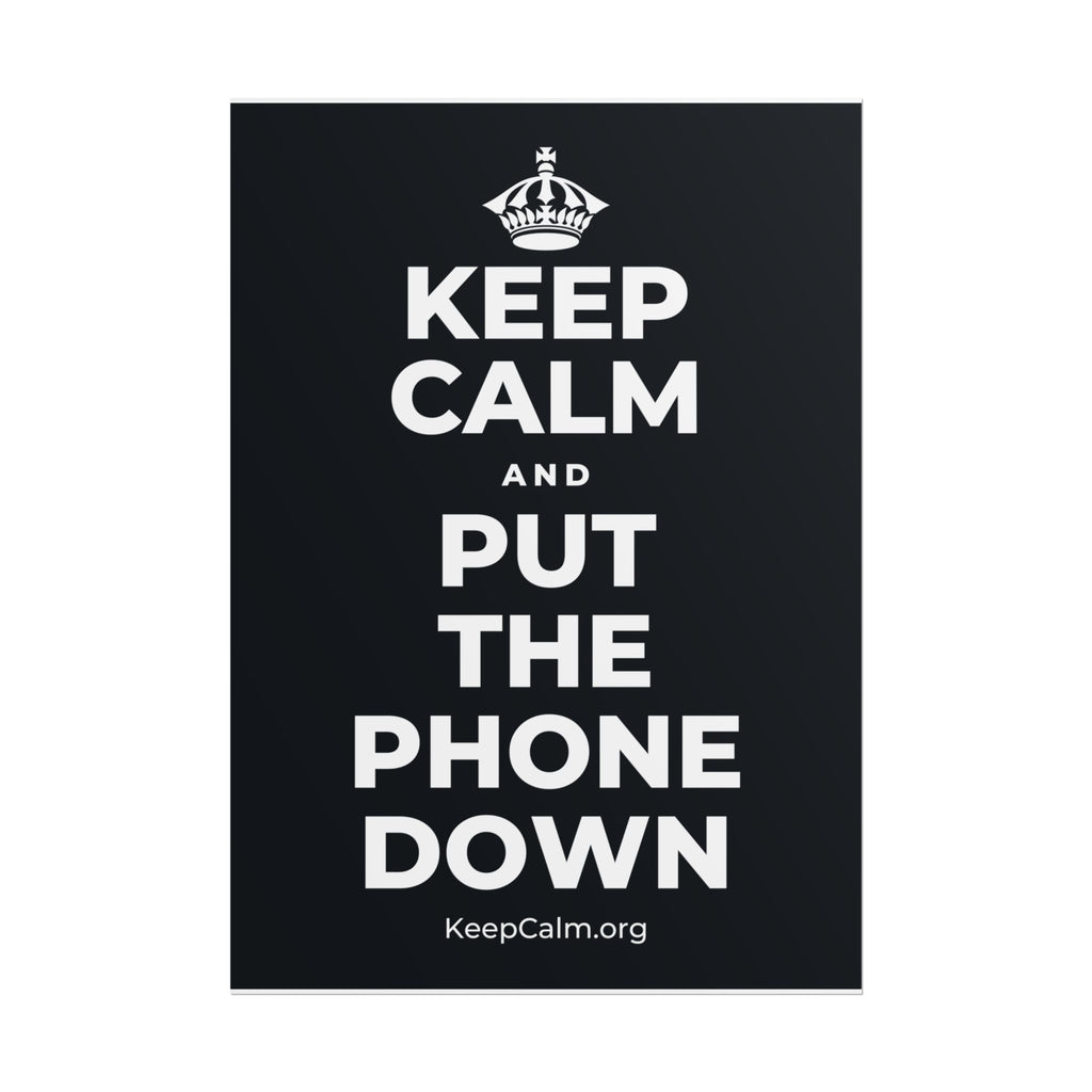 KEEP CALM AND PUT THE PHONE DOWN Poster (Dark)