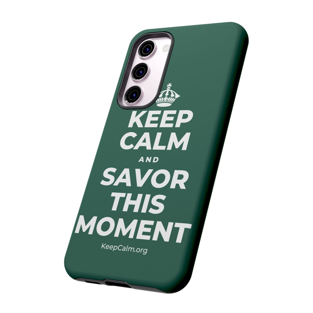 KEEP CALM AND SAVOR THIS MOMENT Phone Case