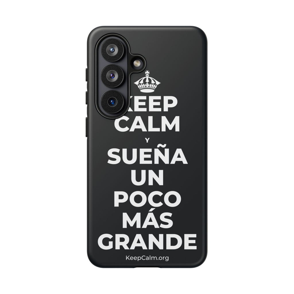 KEEP CALM Y SUEÑA UN POCO MÁS GRANDE Phone Case (Dark)
