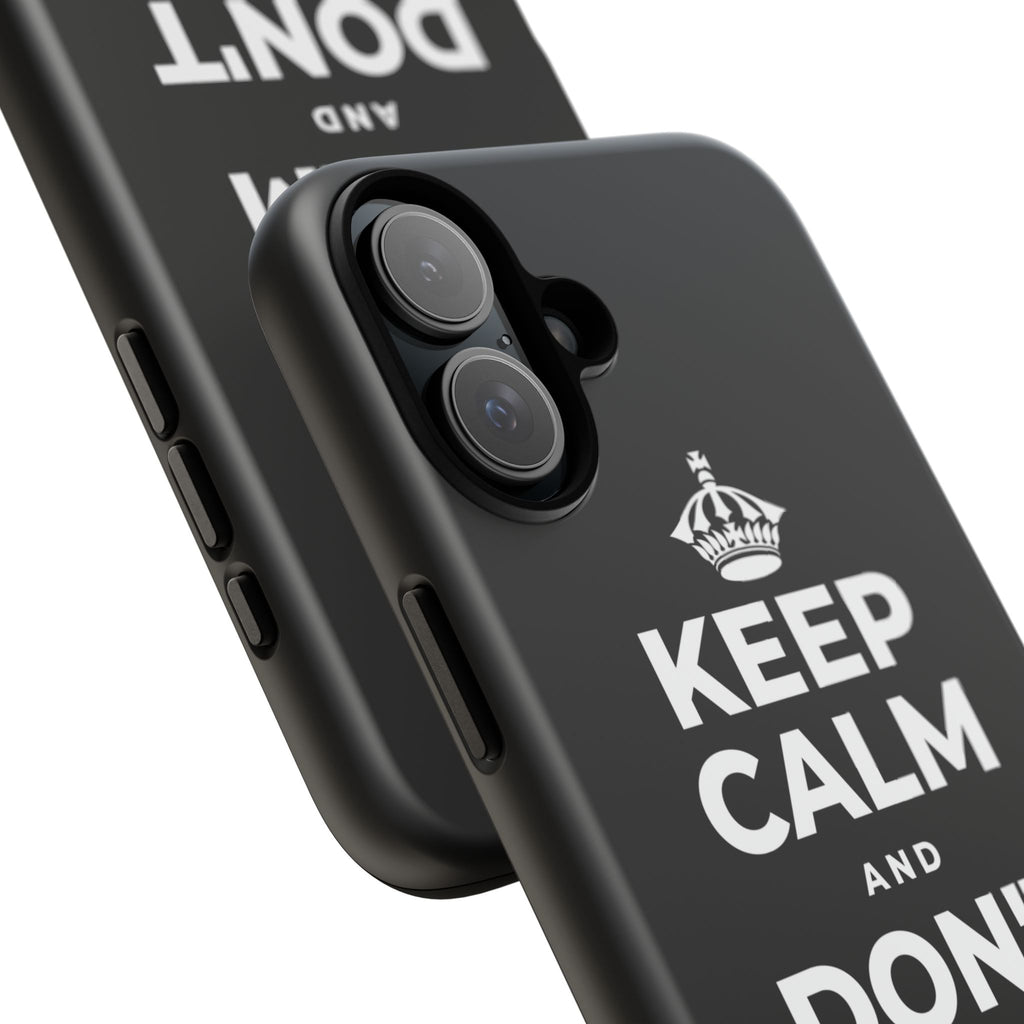 KEEP CALM AND DON'T COUNT YOUR 🪺 Phone Case