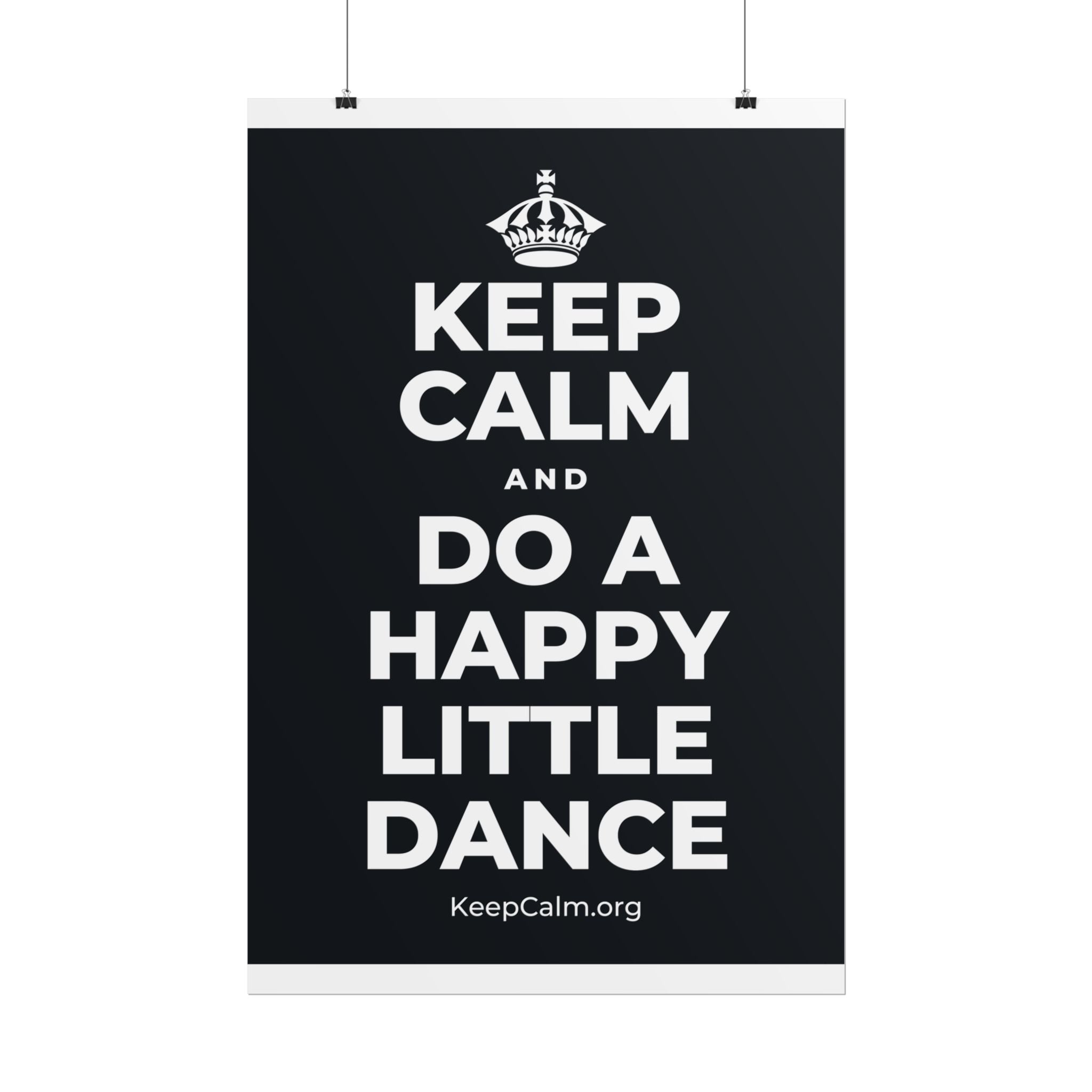 KEEP CALM AND DO A HAPPY LITTLE DANCE Poster (Dark)