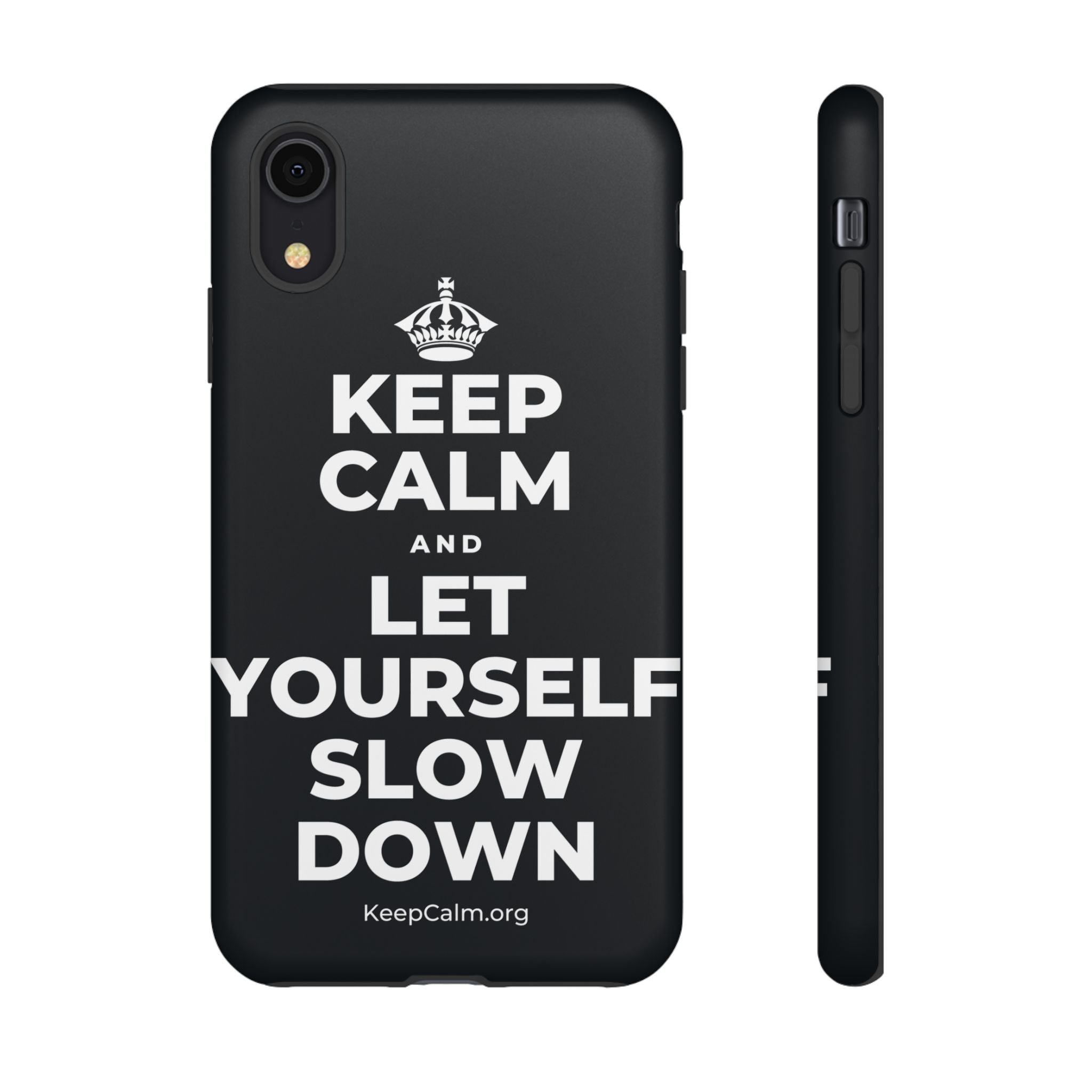 KEEP CALM AND LET YOURSELF SLOW DOWN Phone Case (Dark)