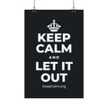 KEEP CALM AND LET IT OUT Satin Poster (Dark)