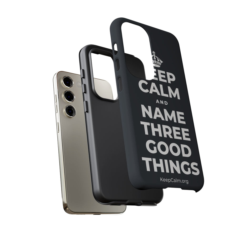 KEEP CALM AND NAME THREE GOOD THINGS Phone Case (Dark)