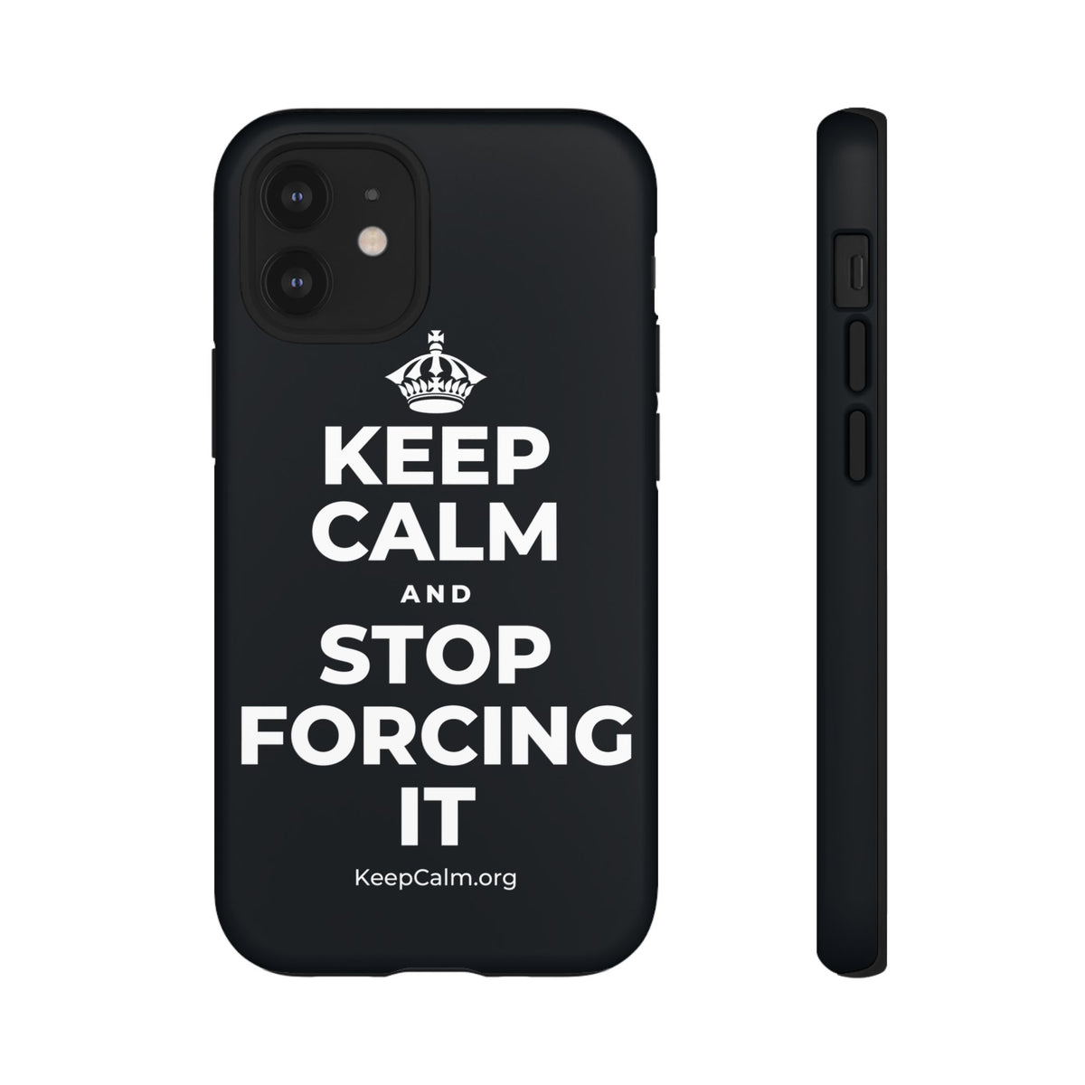 KEEP CALM AND STOP FORCING IT Phone Case (Dark)