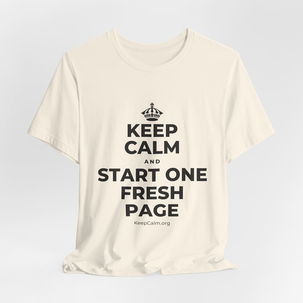 KEEP CALM AND START ONE FRESH PAGE T-Shirt (White–Asphalt)