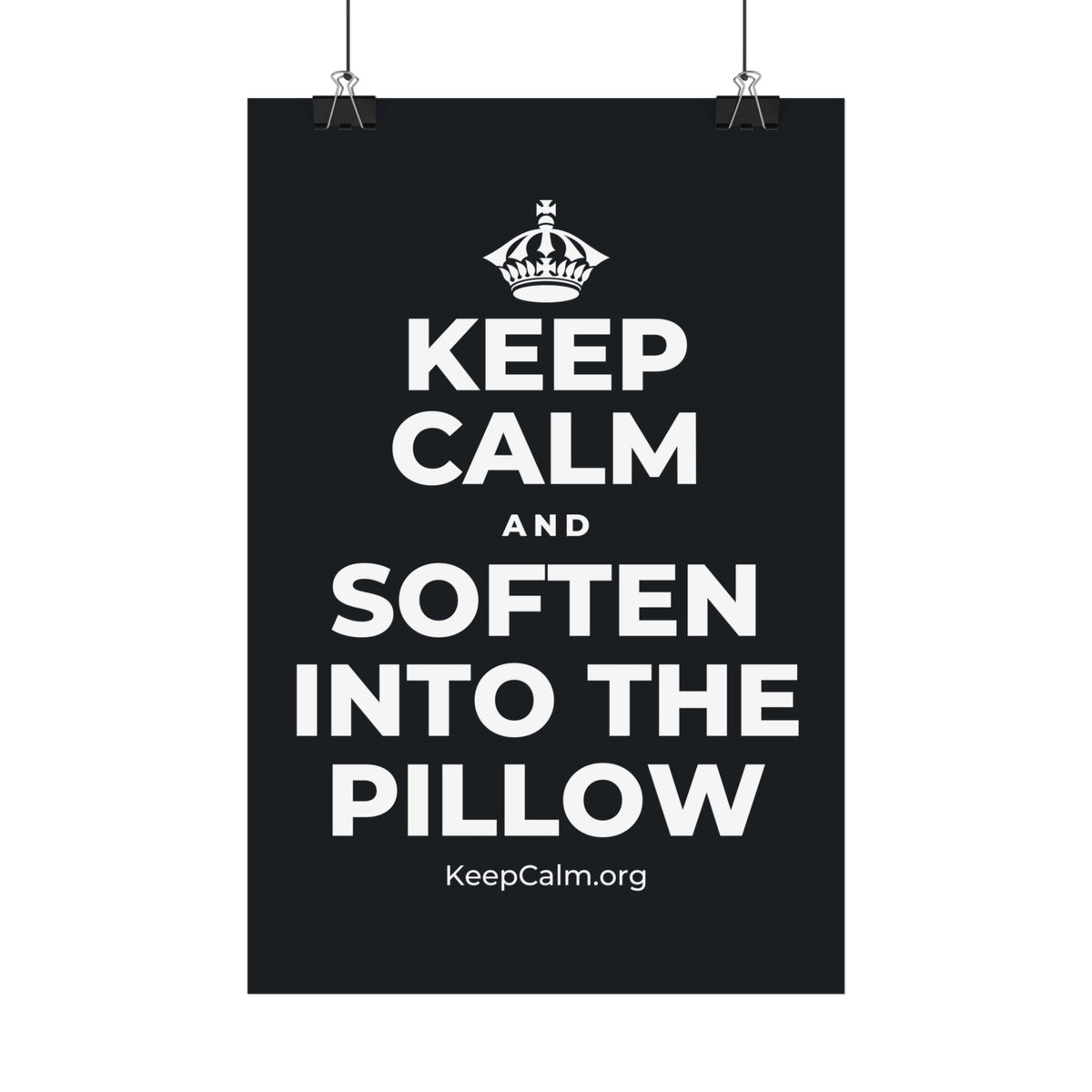 KEEP CALM AND SOFTEN INTO THE PILLOW Satin Poster (Dark)