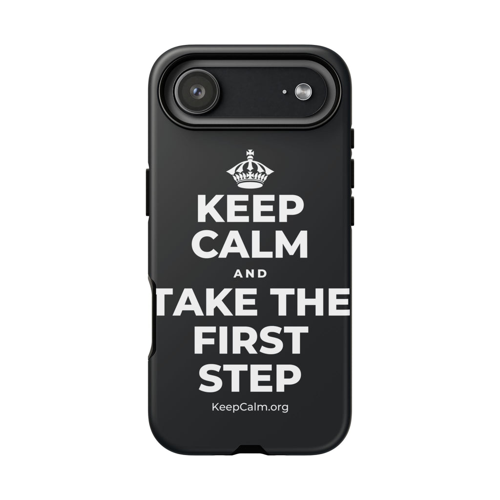 KEEP CALM AND TAKE THE FIRST STEP Phone Case (Dark)