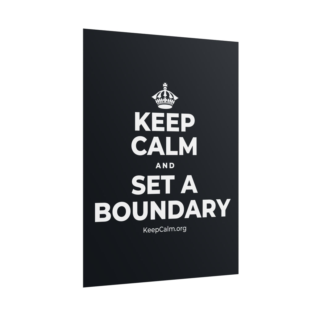 KEEP CALM AND SET A BOUNDARY Poster (Dark)