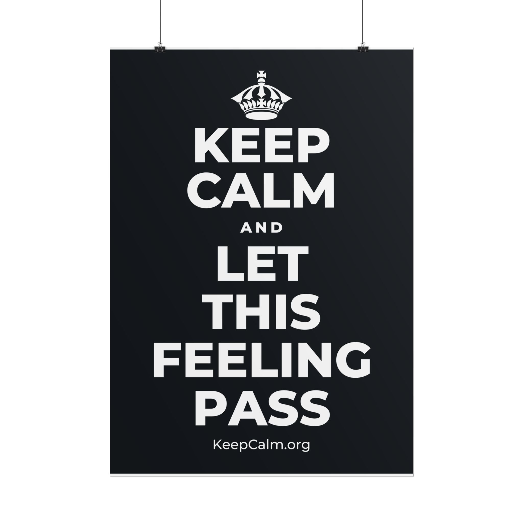 KEEP CALM AND LET THIS FEELING PASS Poster (Dark)