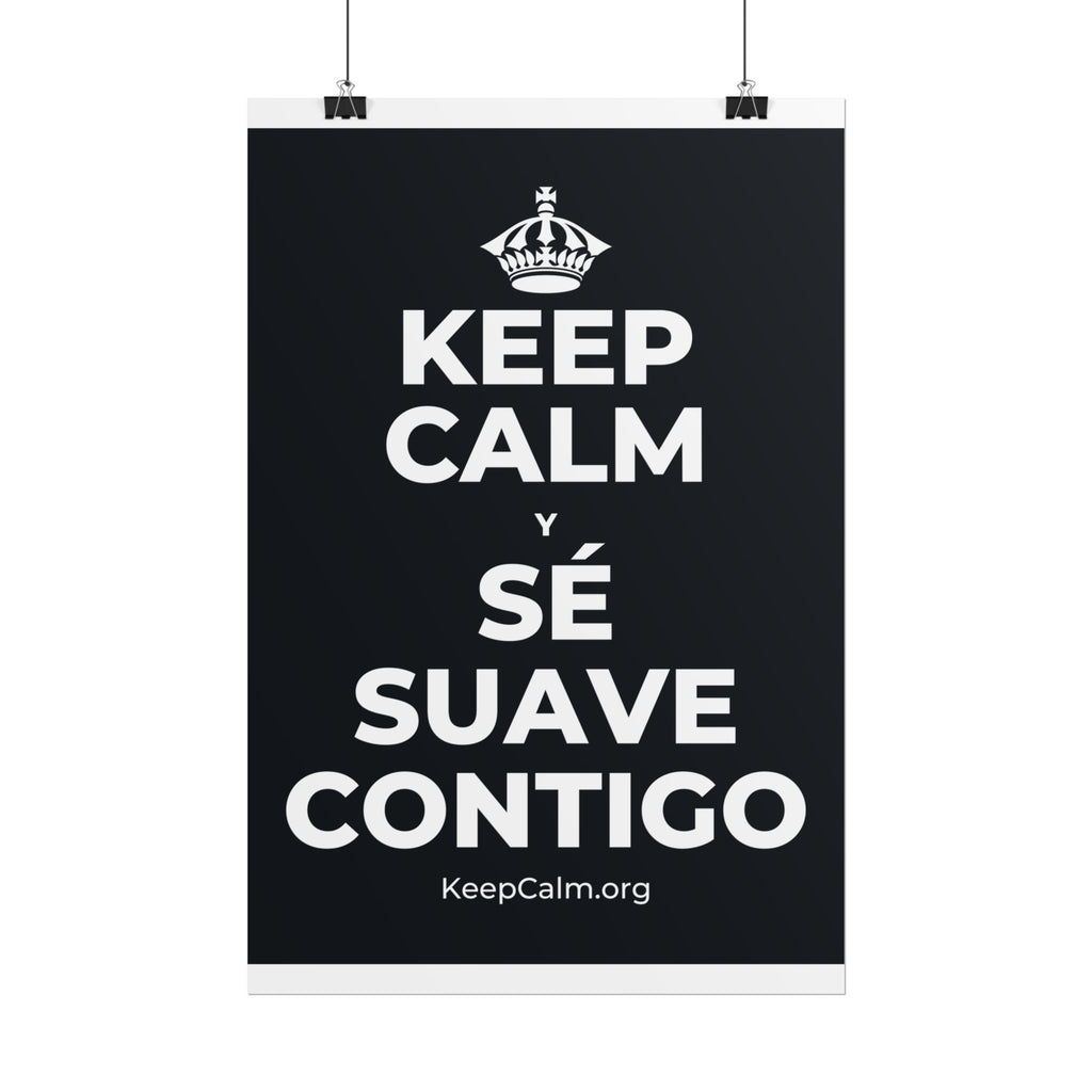 KEEP CALM Y SÉ SUAVE CONTIGO Poster (Dark)