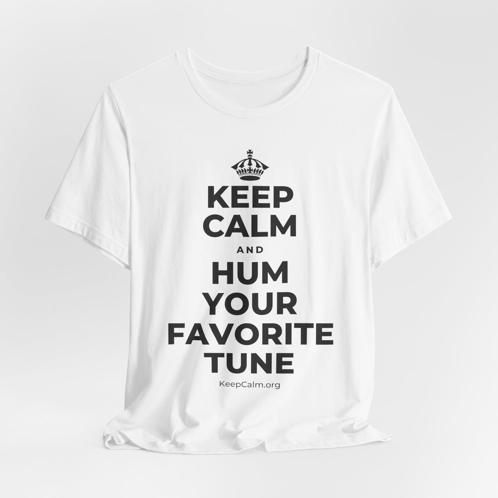 KEEP CALM AND HUM YOUR FAVORITE TUNE T-Shirt (White–Asphalt)