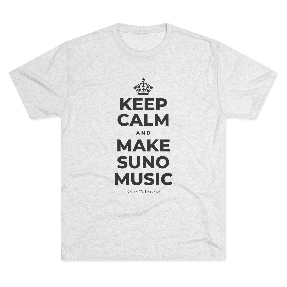 KEEP CALM AND MAKE SUNO MUSIC Tri-Blend Tee
