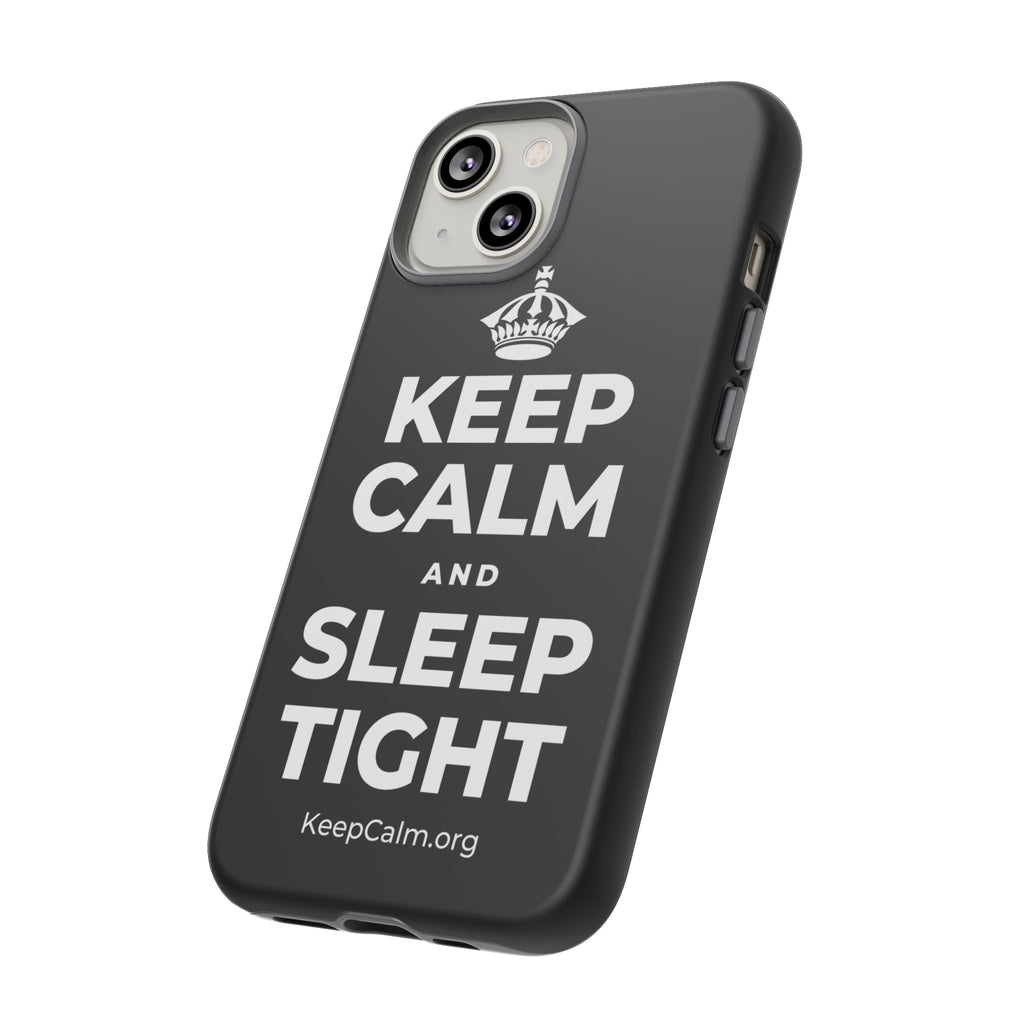 KEEP CALM AND SLEEP TIGHT Phone Case