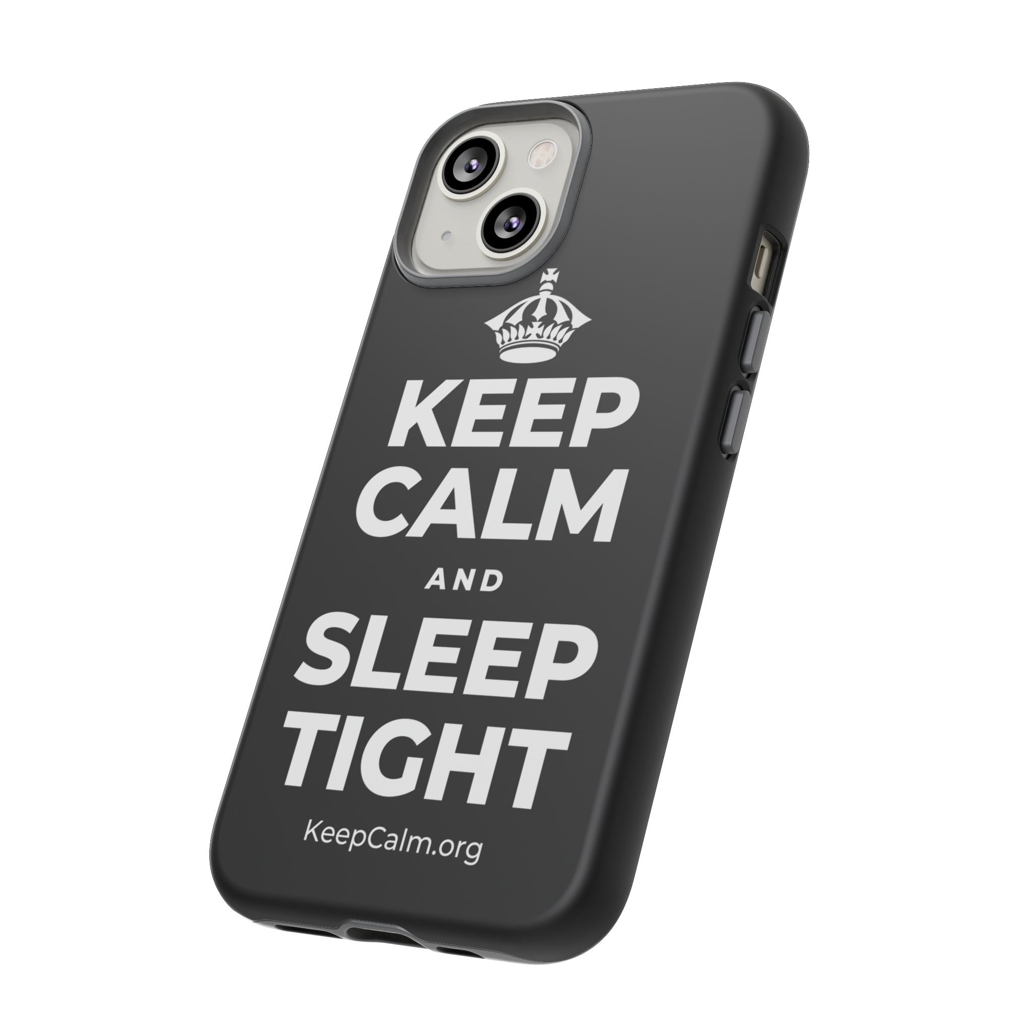 KEEP CALM AND SLEEP TIGHT Phone Case