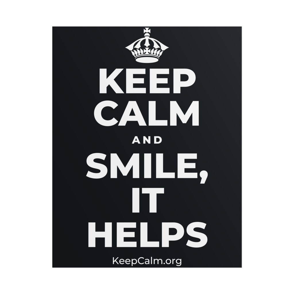 KEEP CALM AND SMILE, IT HELPS Poster (Dark)