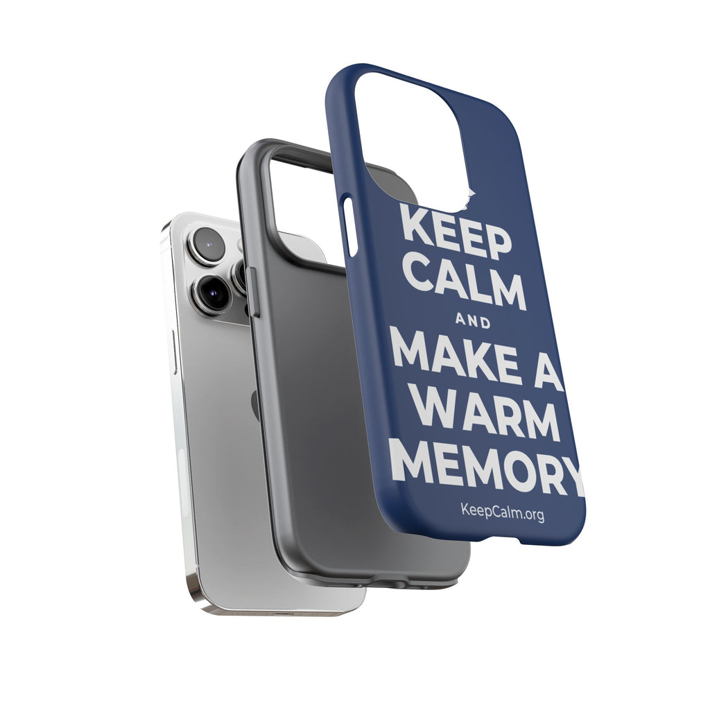 KEEP CALM AND MAKE A WARM MEMORY Phone Case