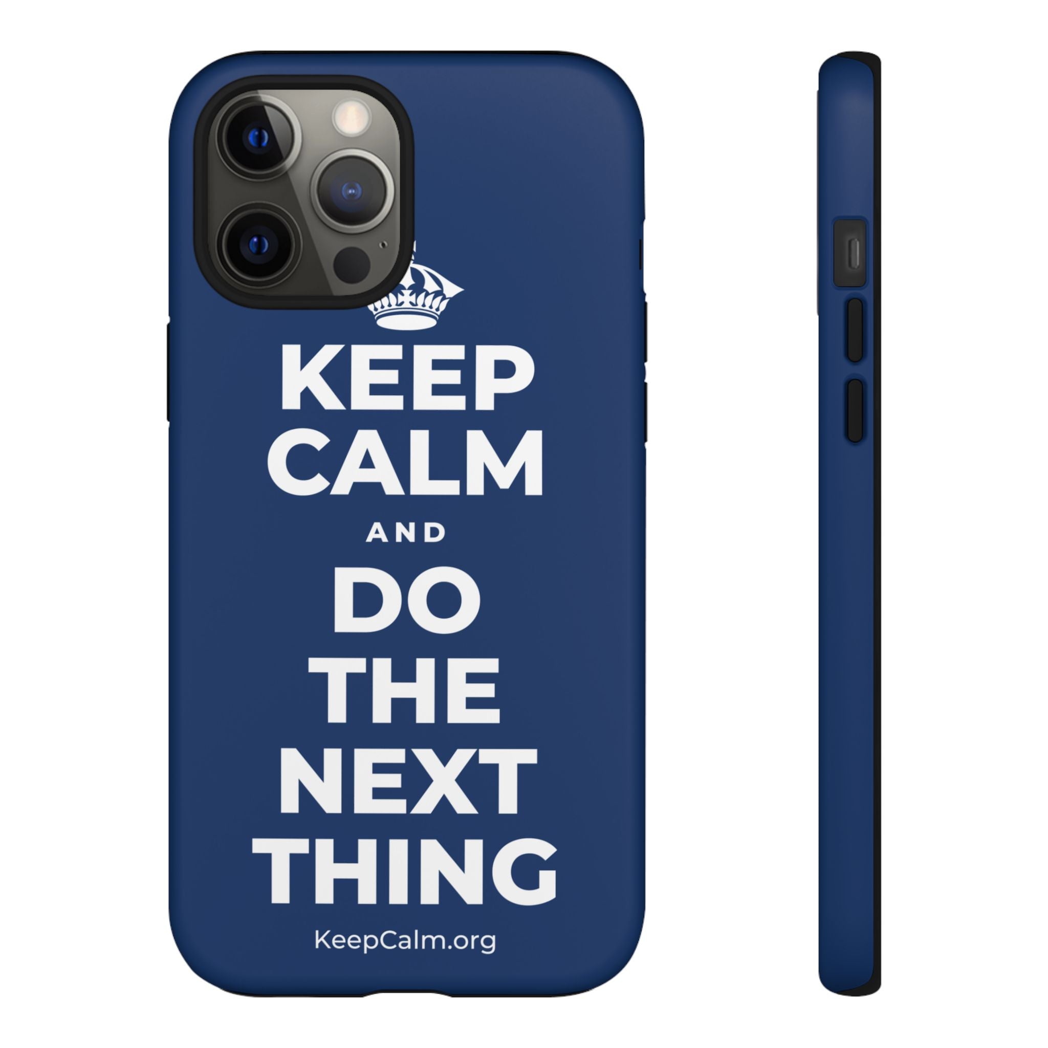 KEEP CALM AND DO THE NEXT THING Phone Case