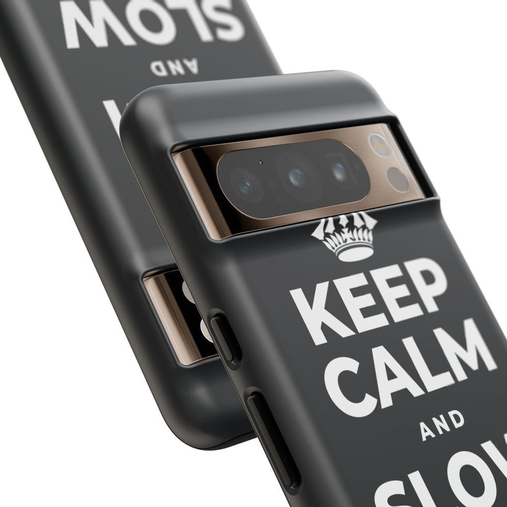 KEEP CALM AND SLOW YOUR ROLL Phone Case (Dark)