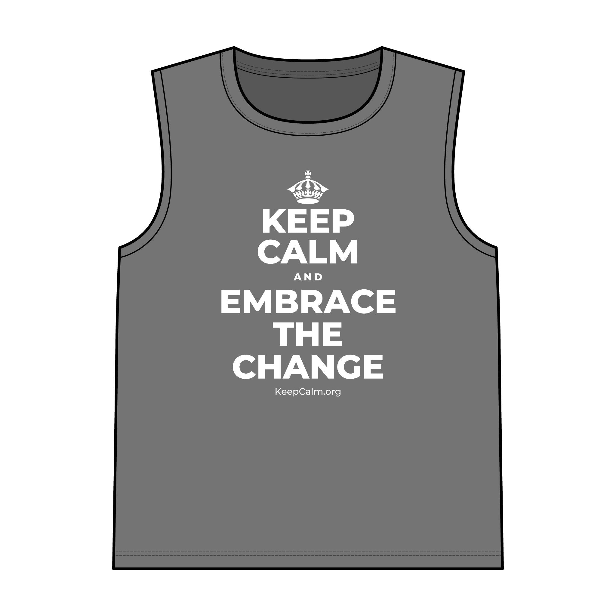 KEEP CALM AND EMBRACE THE CHANGE Tank Top