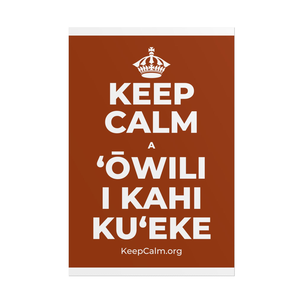 KEEP CALM A ʻŌWILI I KAHI KUʻEKE Poster