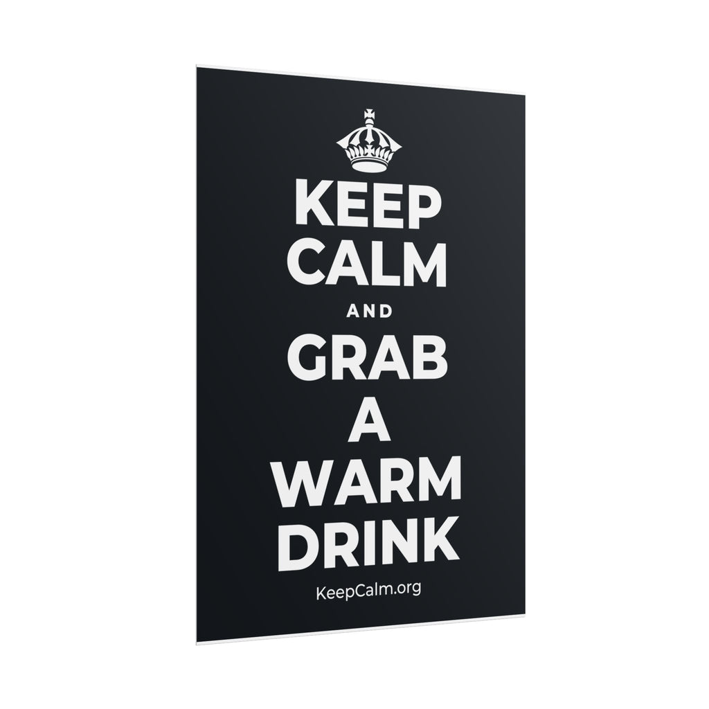 KEEP CALM AND GRAB A WARM DRINK Poster (Dark)