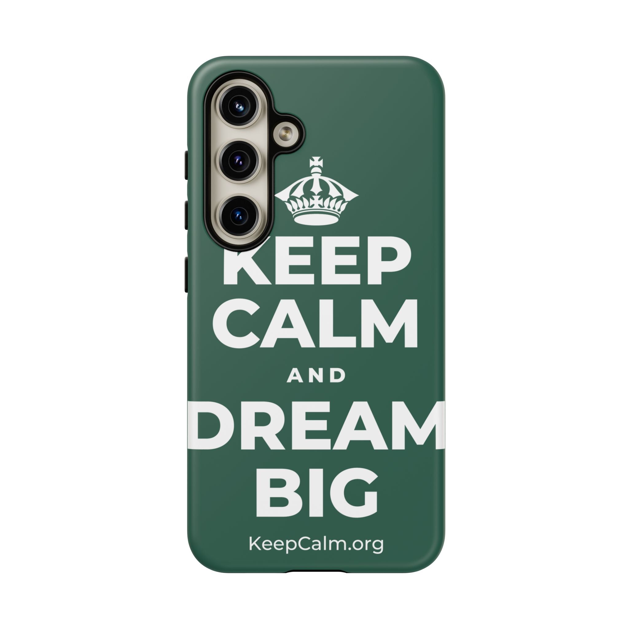 KEEP CALM AND DREAM BIG Phone Case