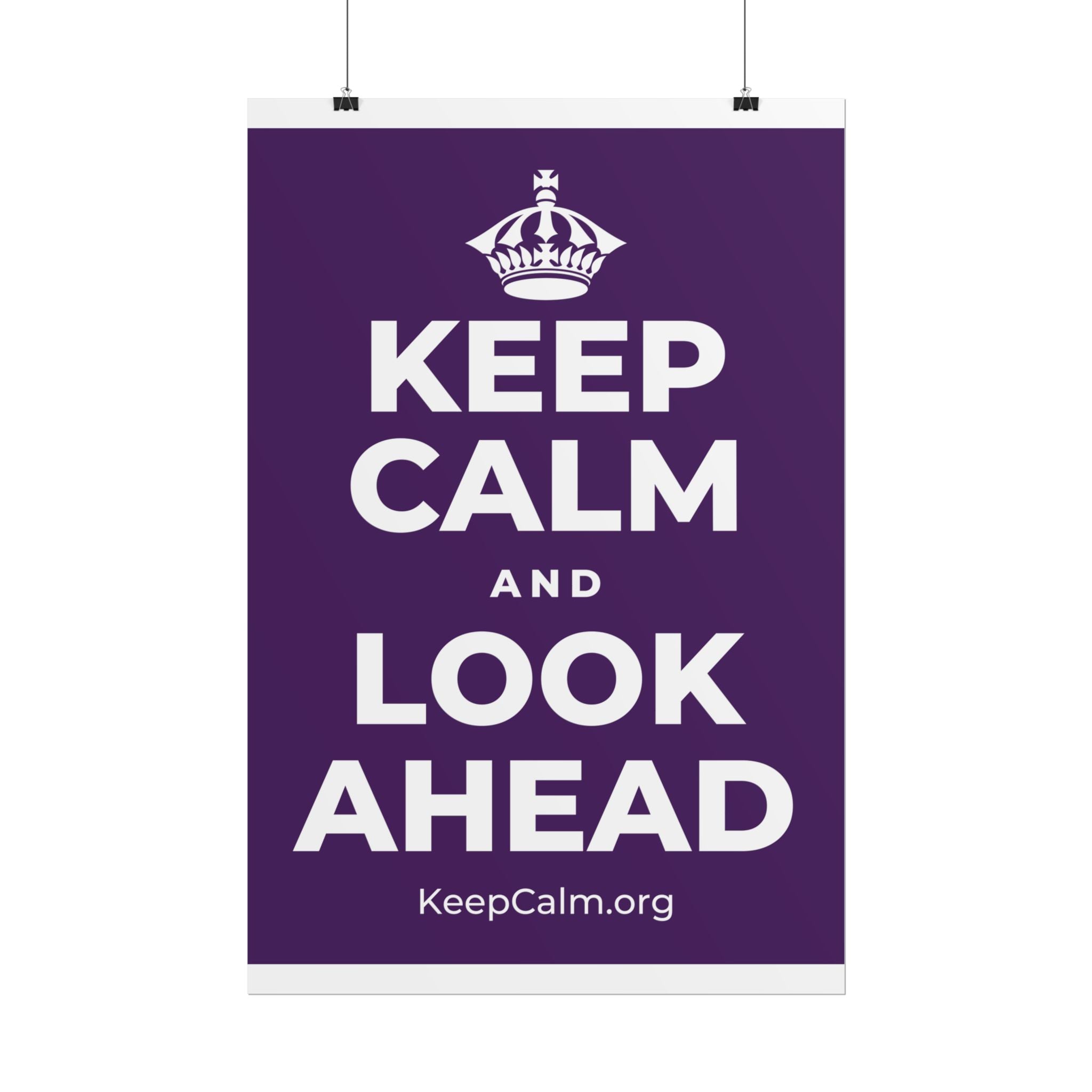 KEEP CALM AND LOOK AHEAD Poster