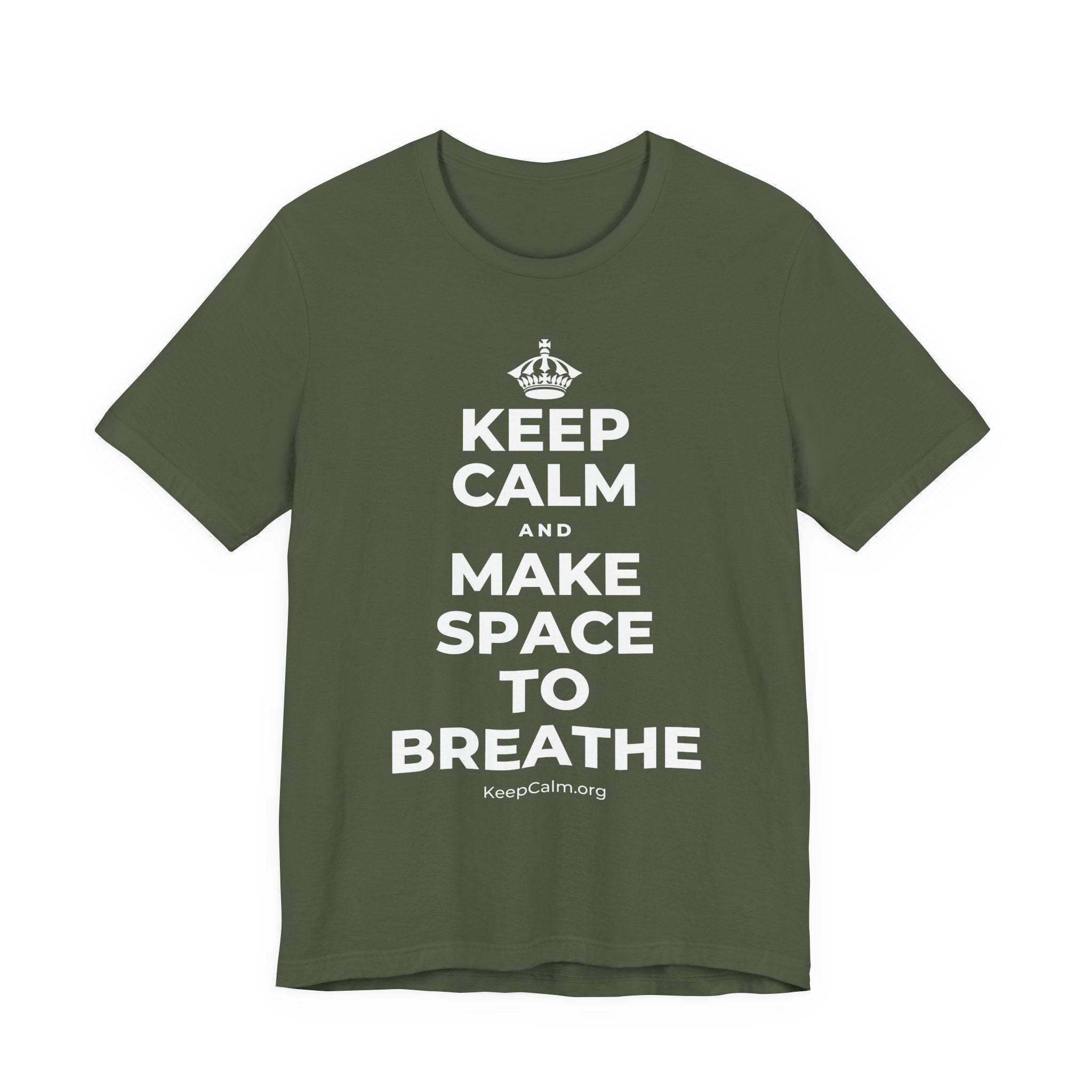 KEEP CALM AND MAKE SPACE TO BREATHE T-Shirt (Military Green–Autumn)