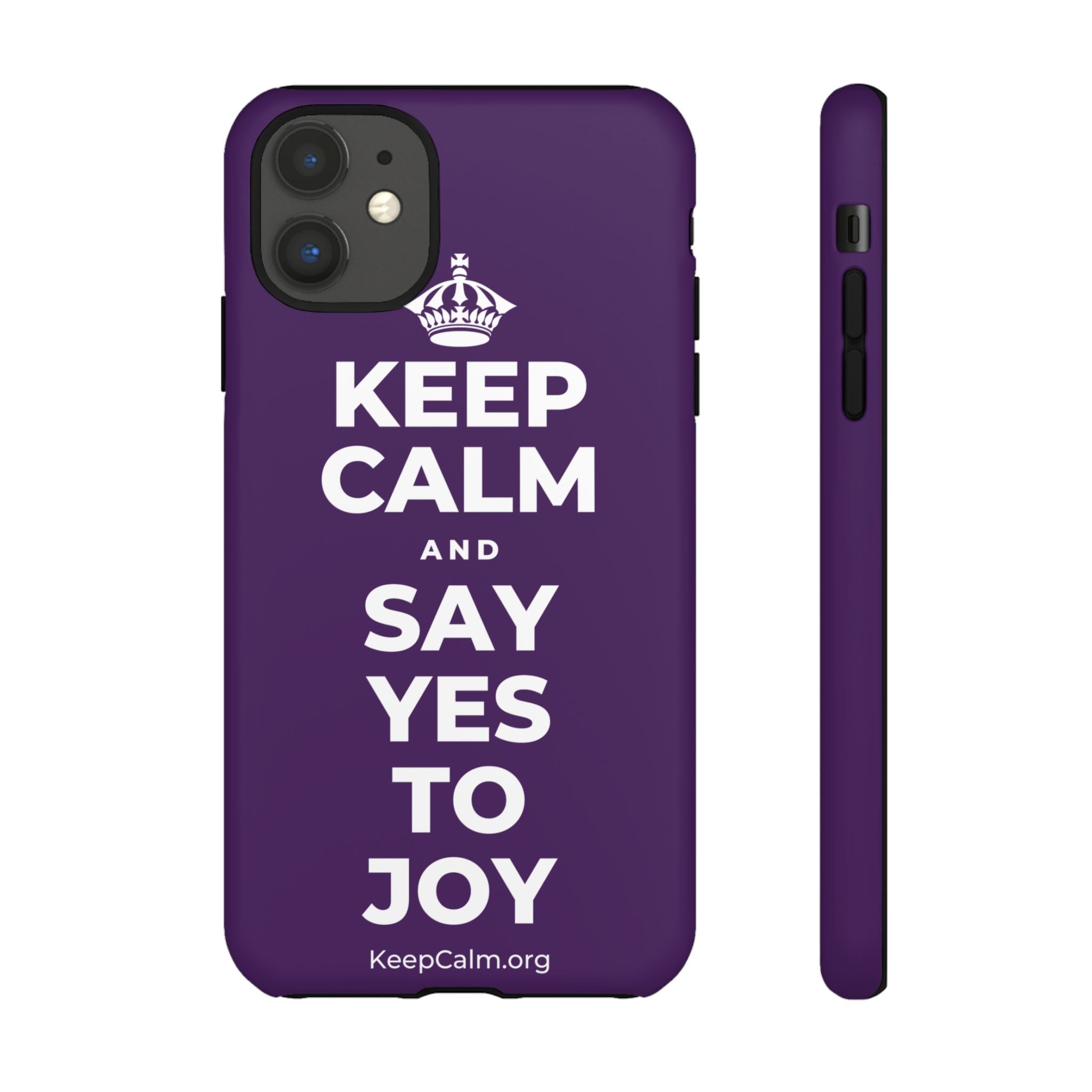 KEEP CALM AND SAY YES TO JOY Phone Case
