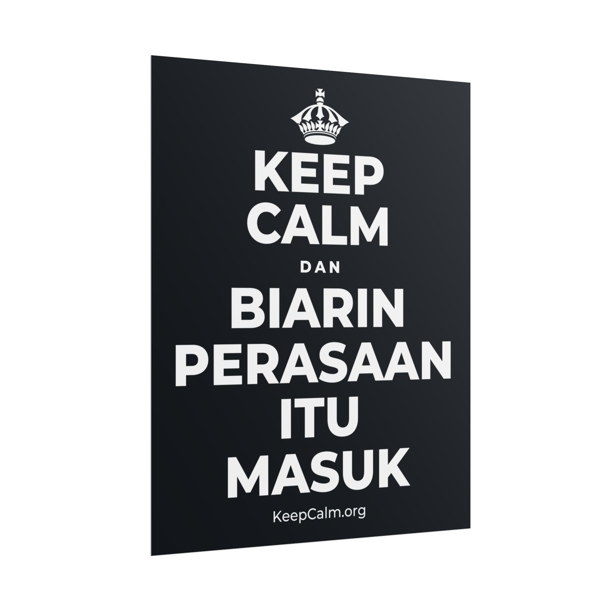 KEEP CALM DAN BIARIN PERASAAN ITU MASUK Poster (Dark)