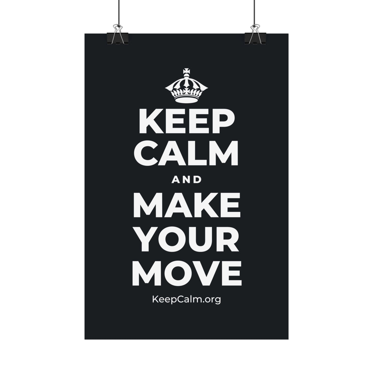 KEEP CALM AND MAKE YOUR MOVE Satin Poster (Dark)