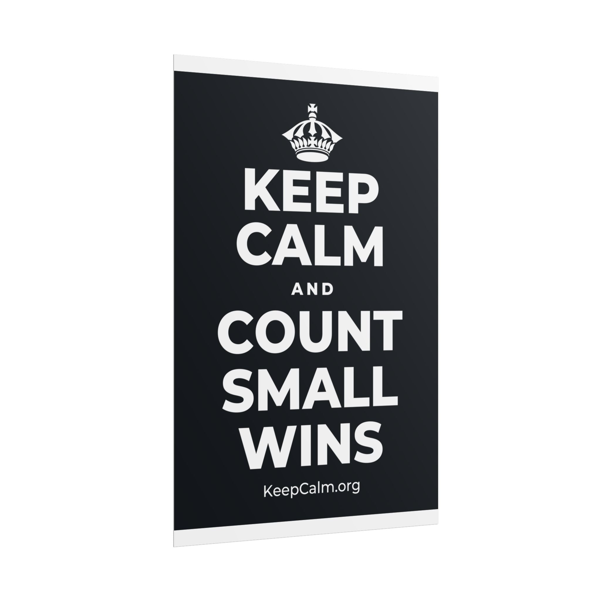 KEEP CALM AND COUNT SMALL WINS Poster (Dark)