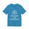 KEEP CALM AND BE KIND TO YOURSELF T-Shirt (White–Asphalt)