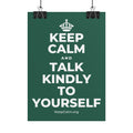 KEEP CALM AND TALK KINDLY TO YOURSELF Poster