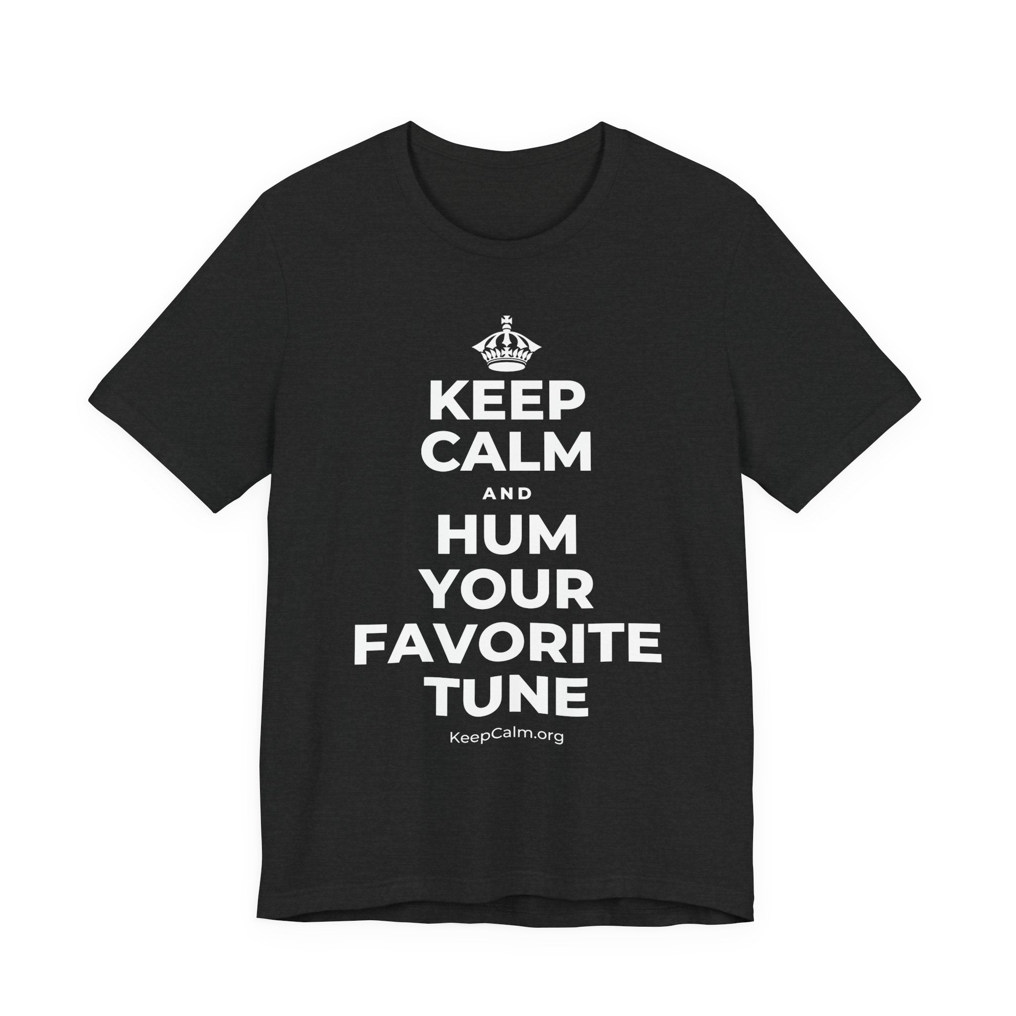 KEEP CALM AND HUM YOUR FAVORITE TUNE T-Shirt (White–Asphalt)