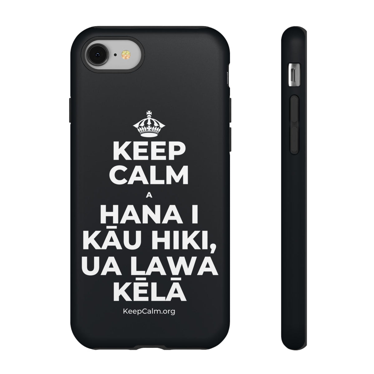 KEEP CALM A HANA I KĀU HIKI, UA LAWA KĒLĀ Phone Case (Dark)