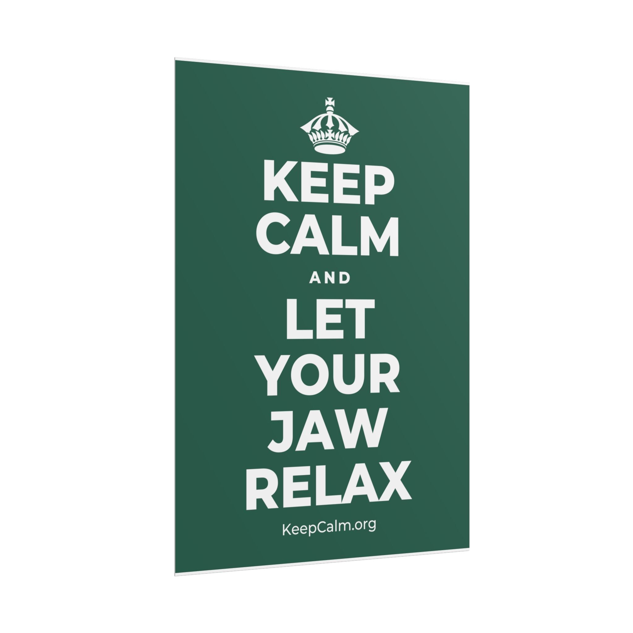 KEEP CALM AND LET YOUR JAW RELAX Poster