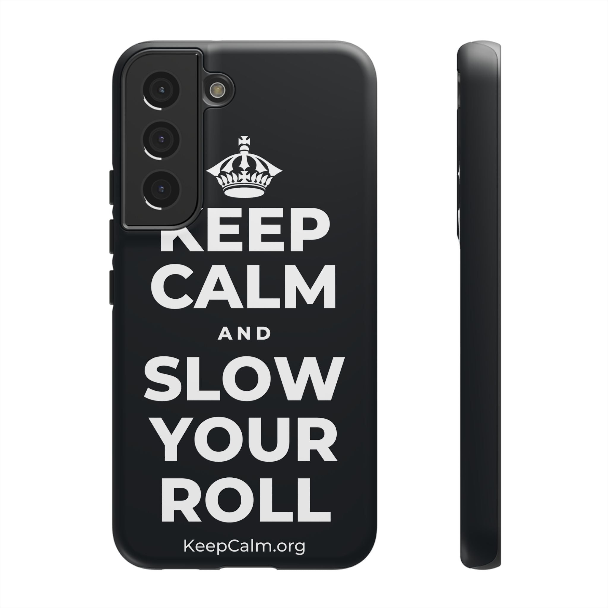 KEEP CALM AND SLOW YOUR ROLL Phone Case (Dark)