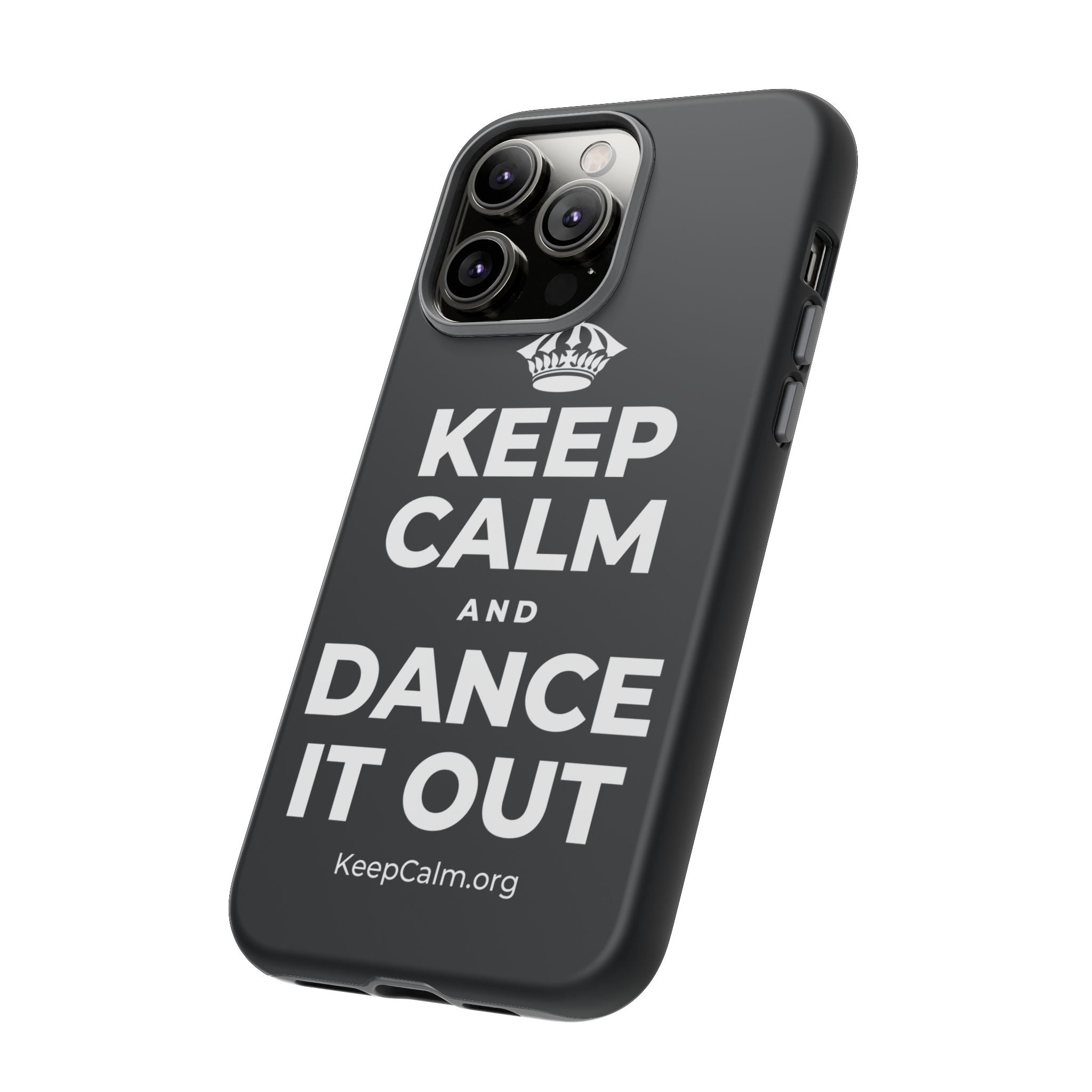 KEEP CALM AND DANCE IT OUT Phone Case (Dark)