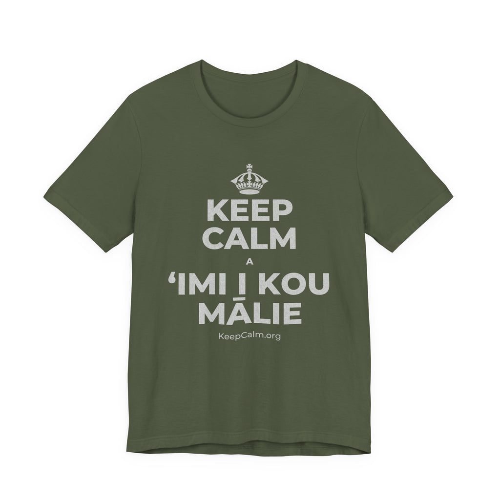 KEEP CALM A ʻIMI I KOU MĀLIE T-Shirt (Military Green–Autumn)