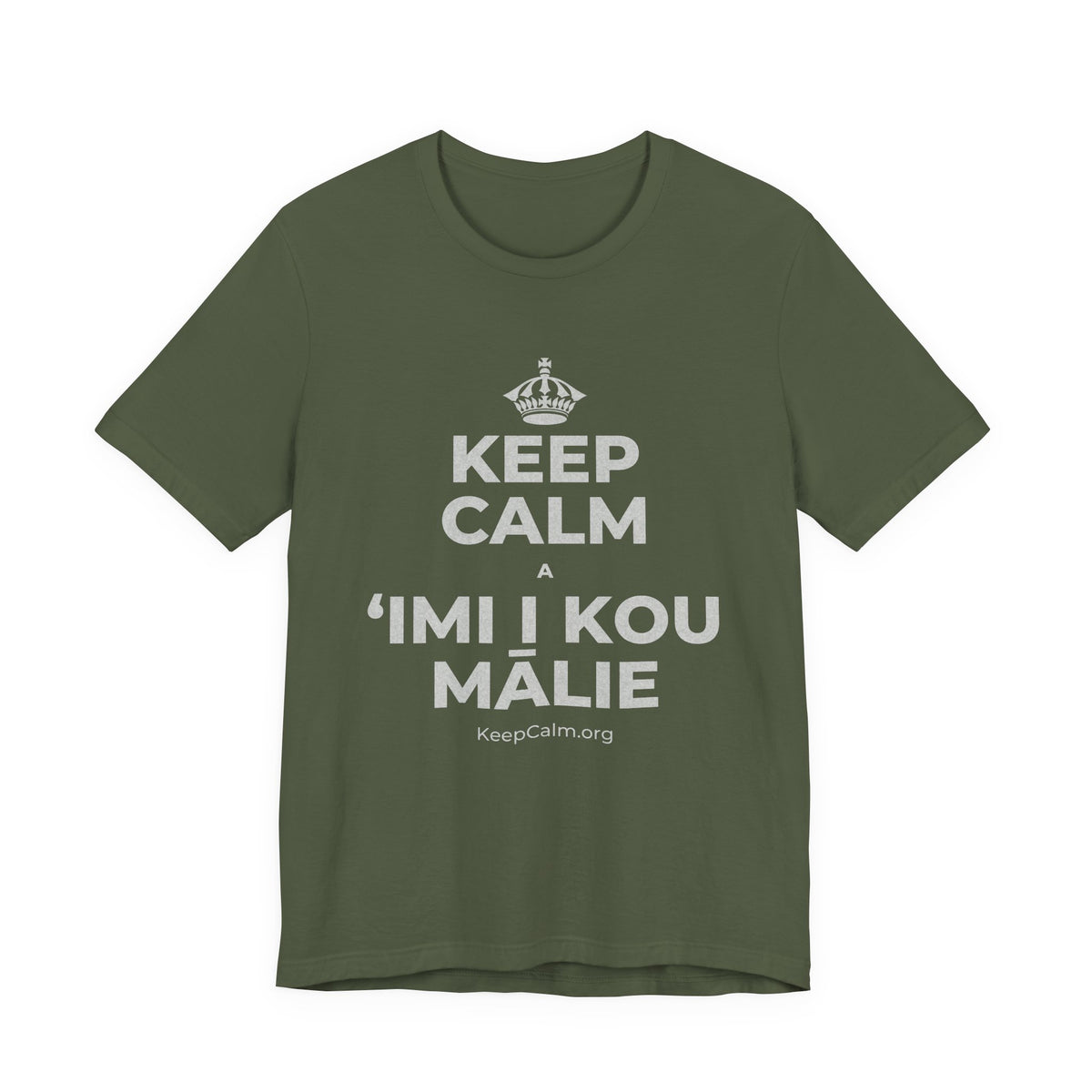 KEEP CALM A ʻIMI I KOU MĀLIE T-Shirt (Military Green–Autumn)
