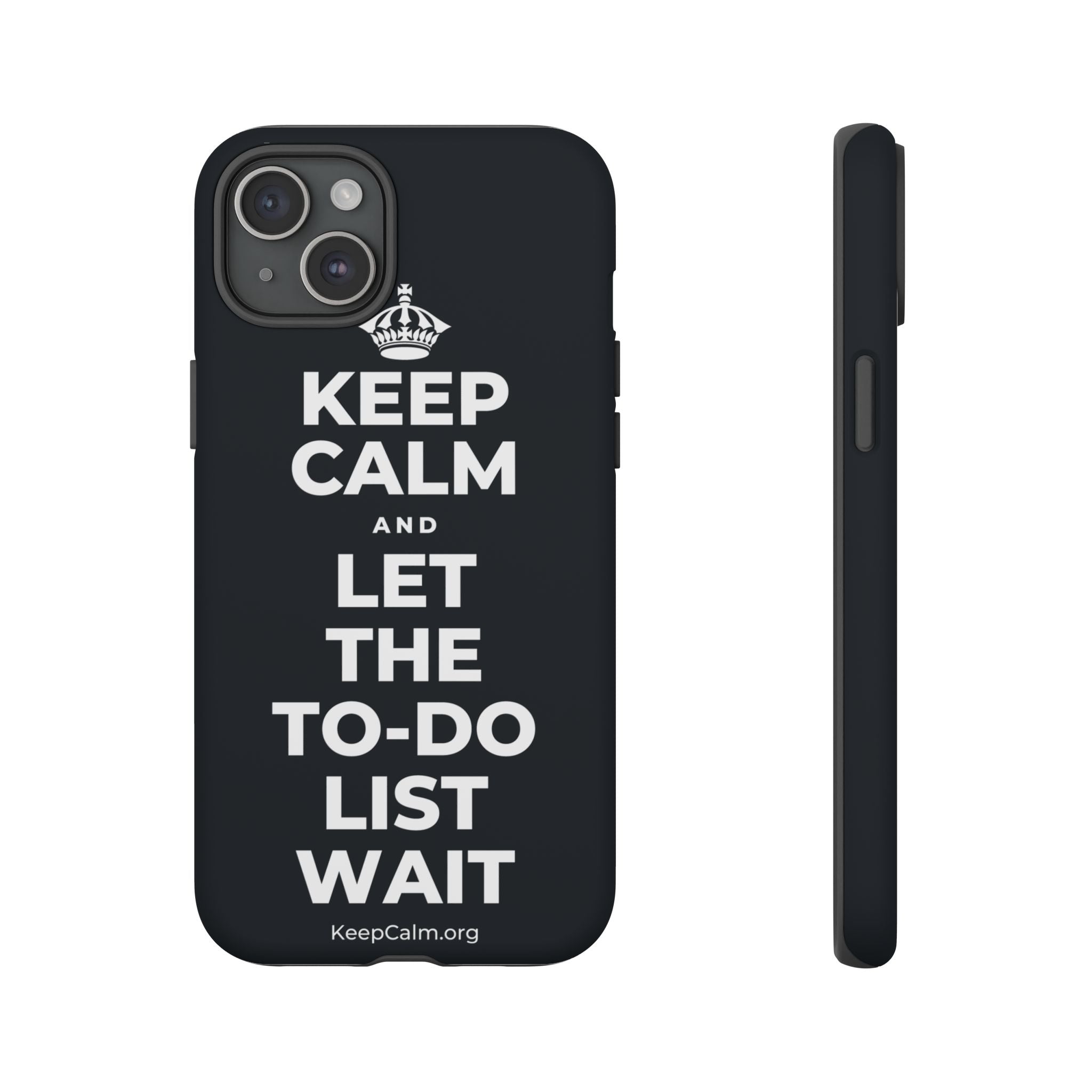 KEEP CALM AND LET THE TO-DO LIST WAIT Phone Case (Dark)