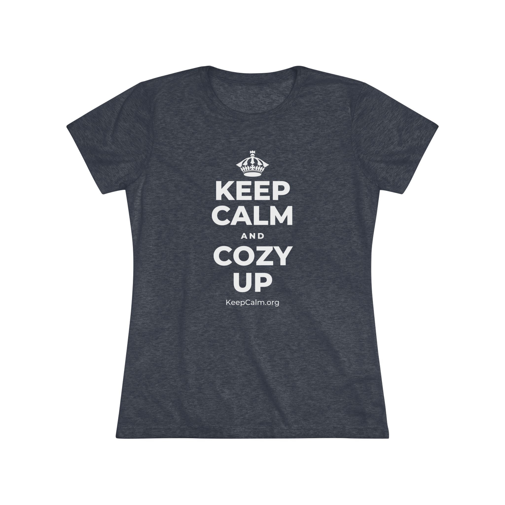 KEEP CALM AND COZY UP Women's Tri-Blend Tee