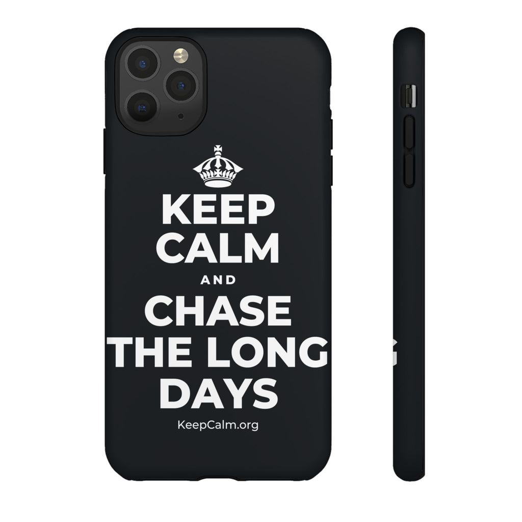 KEEP CALM AND CHASE THE LONG DAYS Phone Case (Dark)