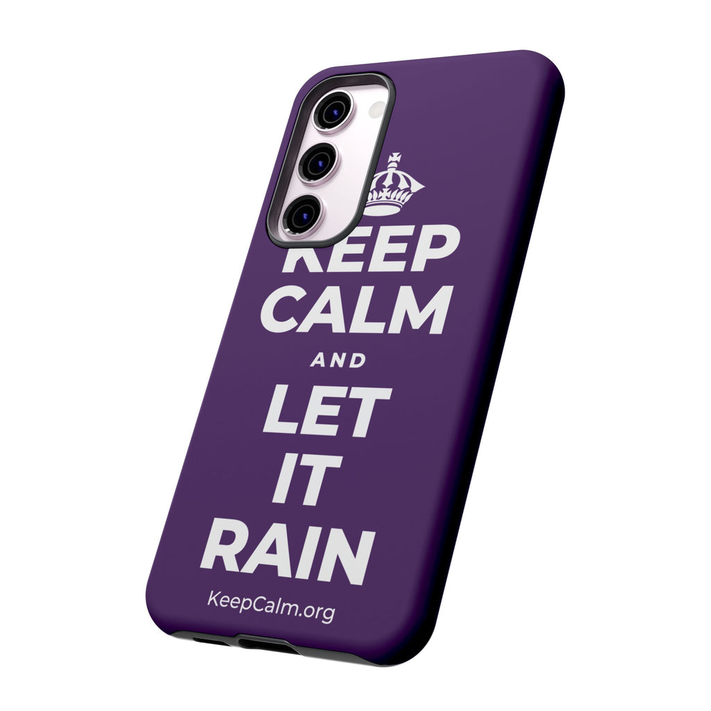 KEEP CALM AND LET IT RAIN Phone Case
