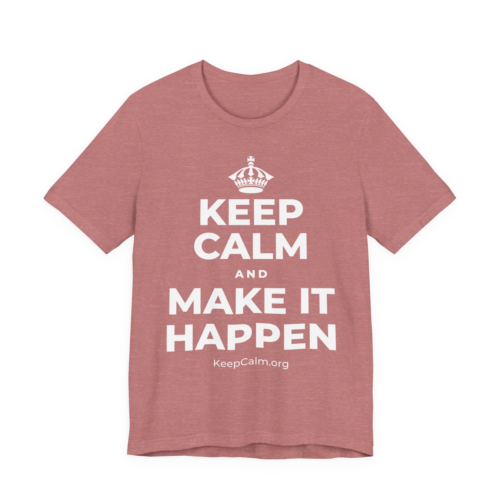 KEEP CALM AND MAKE IT HAPPEN T-Shirt (Soft Cream–Heather Mauve)