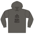 KEEP CALM AND BEND, DON'T BREAK Organic Hoodie Tee
