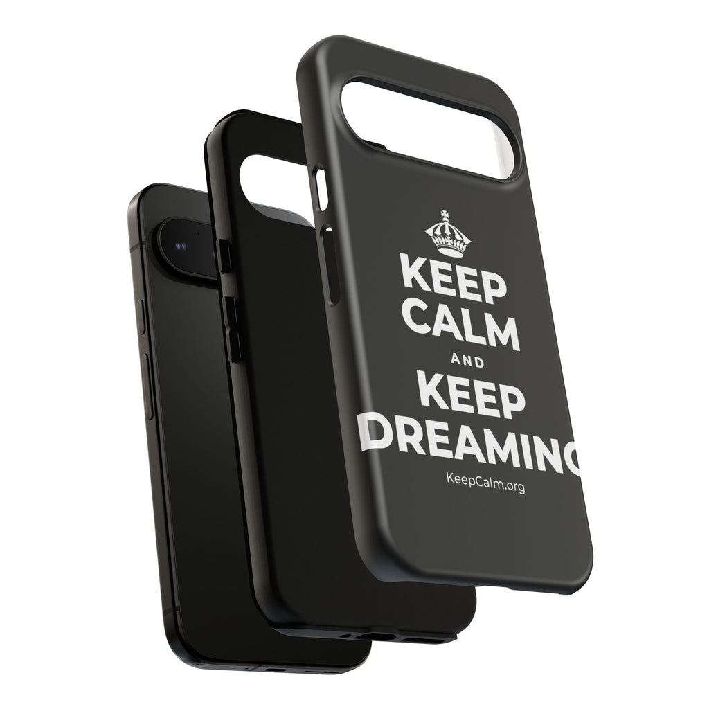 KEEP CALM AND KEEP DREAMING Phone Case