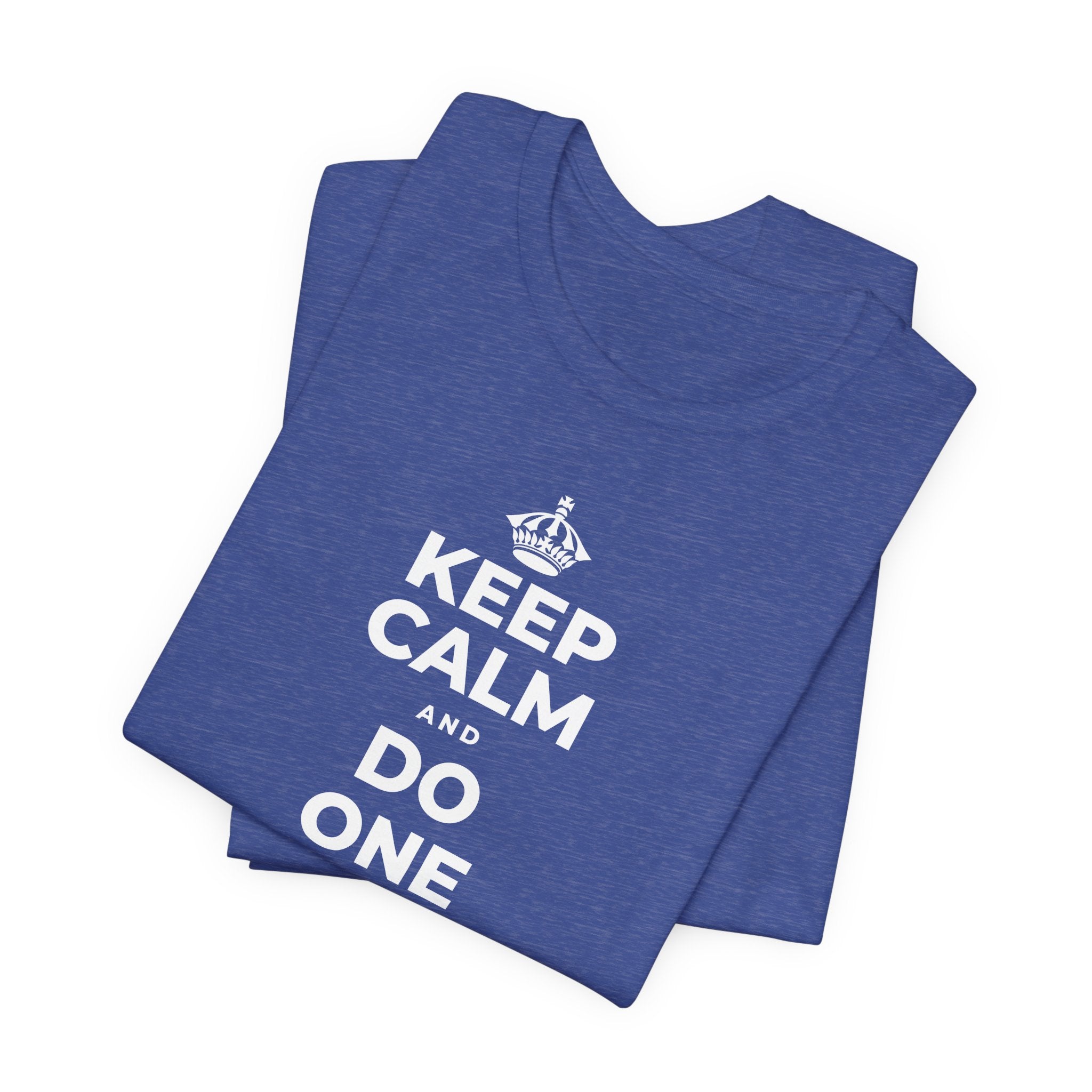KEEP CALM AND DO ONE THING, THEN THE NEXT T-Shirt (Baby Blue–Silver)